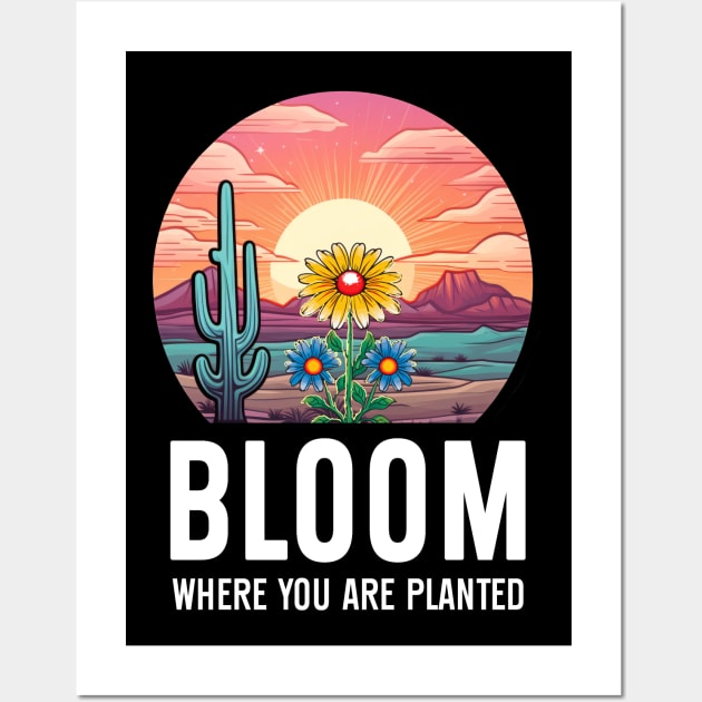 Bloom Where You Are 2 Wall Art by LavalTheArtist